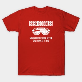 Beer Goggles Making this World Better Looking One Drink at a Time T-Shirt